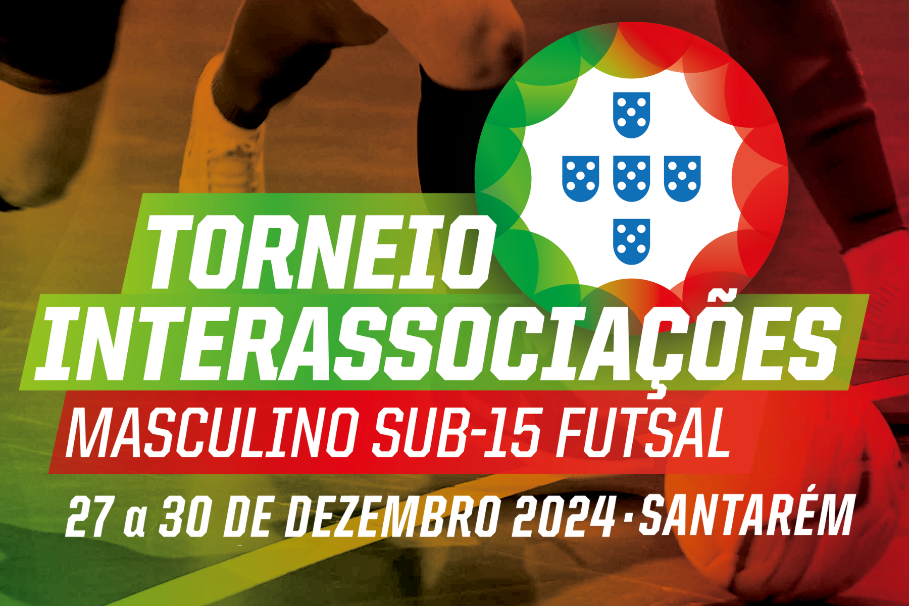 Convocatória Final - TIA Sub/15 Futsal Masculino - 27 a 30.12.2024 - Fátima, Santarém	